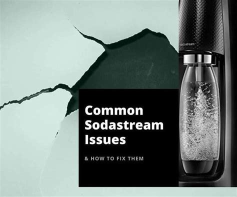 sodastream leaking during carbonation|6 Common SodaStream Issues and How to Fix & Repair。